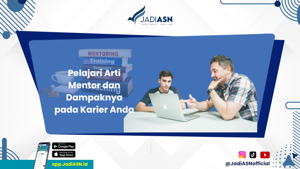 Arti Mentor - Kenali Arti Mentor dan Manfaatnya untuk Karier Anda