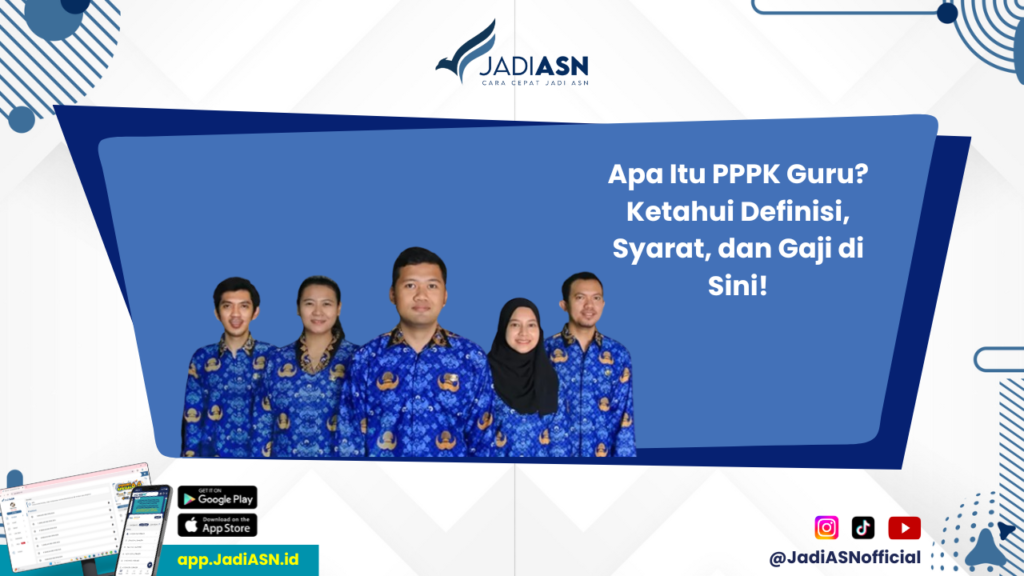 Arti PPPK Guru - Definisi Lengkap, Syarat Daftar, Gaji, dan Cara Daftar