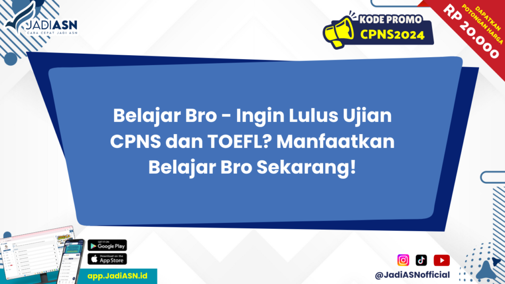 Belajar Bro - Ingin Lulus Ujian CPNS dan TOEFL? Manfaatkan Belajar Bro Sekarang!