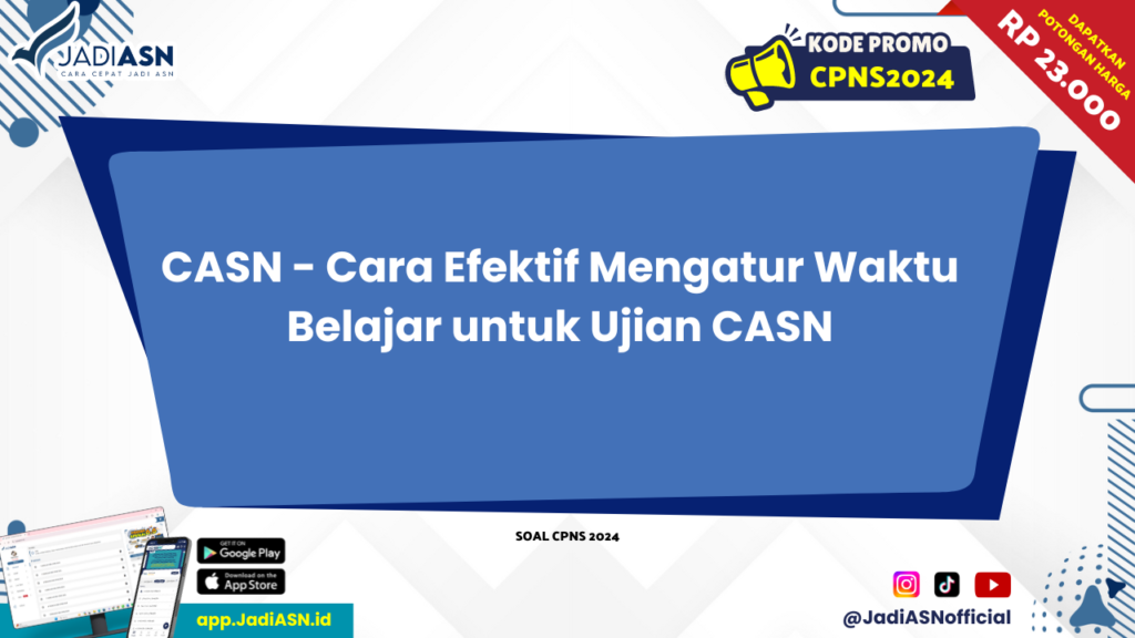 CASN - Cara Efektif Mengatur Waktu Belajar untuk Ujian CASN