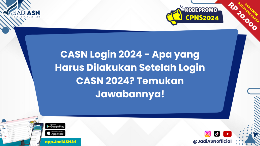 CASN Login 2024 - Apa yang Harus Dilakukan Setelah Login CASN 2024? Temukan Jawabannya!