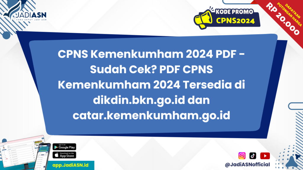 CPNS Kemenkumham 2024 PDF - Sudah Cek? PDF CPNS Kemenkumham 2024 Tersedia di dikdin.bkn.go.id dan catar.kemenkumham.go.id