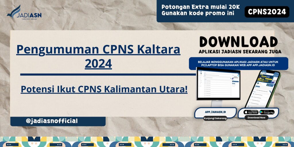 Pengumuman CPNS Kaltara 2024 - Potensi Ikut CPNS Kalimantan Utara!