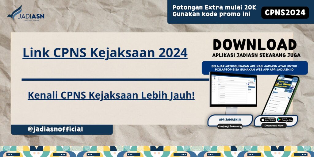 Link CPNS Kejaksaan 2024 - Kenali CPNS Kejaksaan Lebih Jauh!