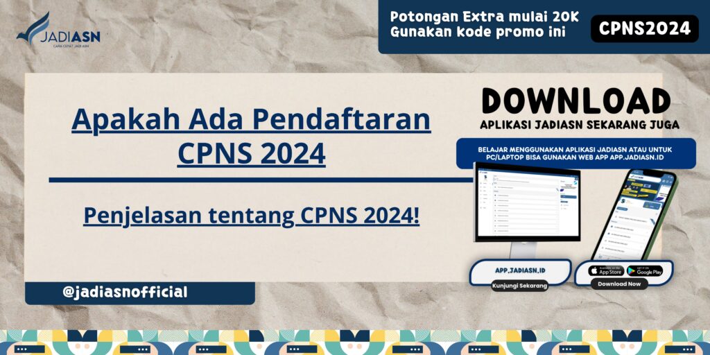 Apakah Ada Pendaftaran CPNS 2024 - Penjelasan tentang CPNS 2024!