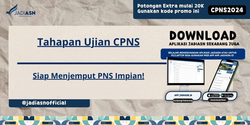 Tahapan Ujian CPNS - Siap Menjemput PNS Impian!