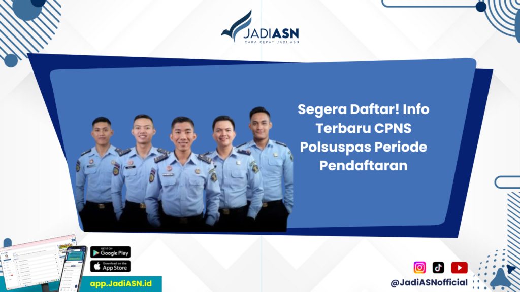 CPNS Polsuspas - Yuk, Daftar Sekarang! Informasi Terbaru CPNS Polsuspas Periode Pendaftaran