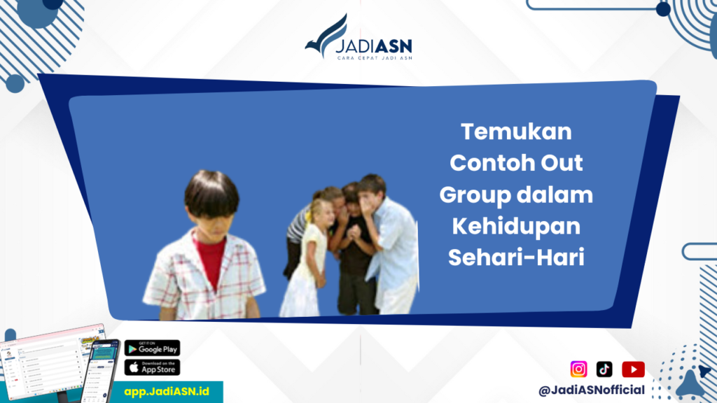 Contoh Out Group - Apa Saja Faktor yang Membentuk Out Group? Simak Contohnya!