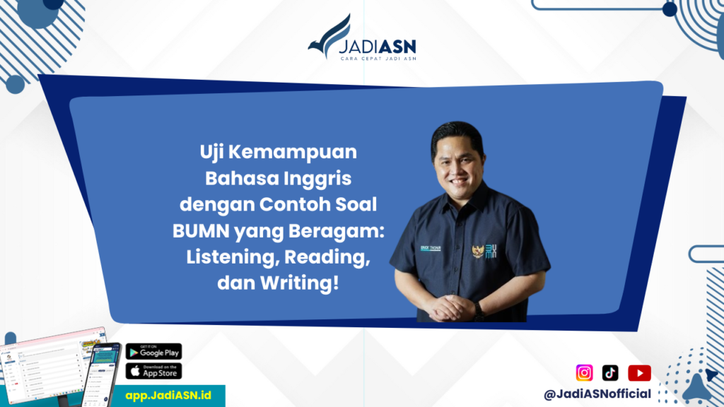 Contoh Soal Bahasa Inggris BUMN - Apakah Anda Siap? Cobalah Contoh Soal Bahasa Inggris BUMN yang Meliputi Listening, Reading, dan Writing Sekarang!