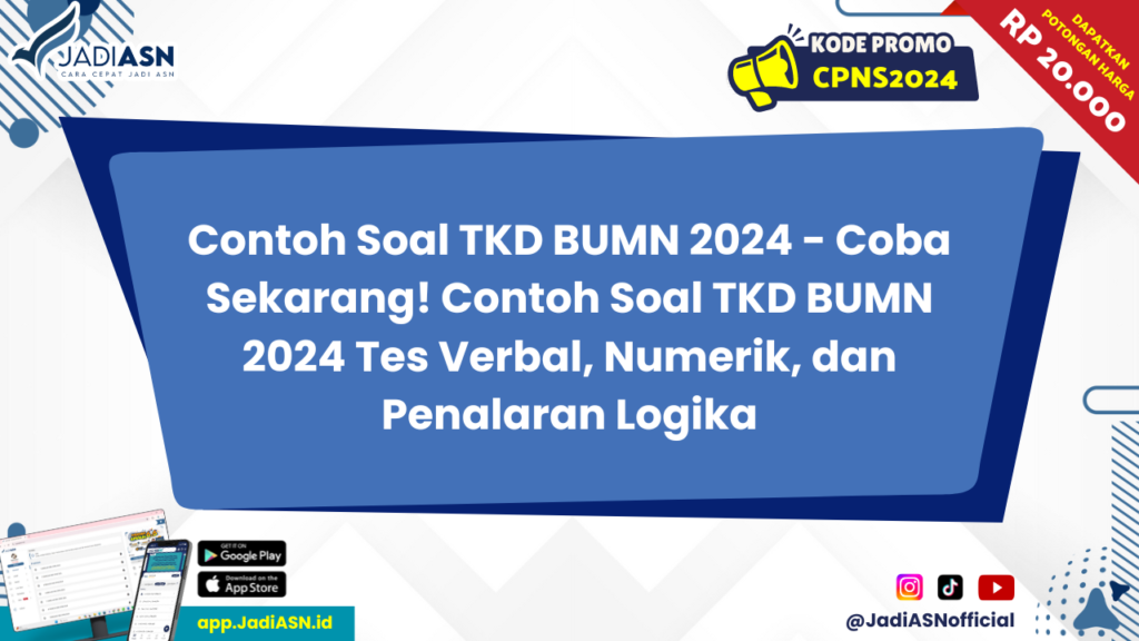 Contoh Soal TKD BUMN 2024 - Coba Sekarang! Contoh Soal TKD BUMN 2024 Tes Verbal, Numerik, dan Penalaran Logika