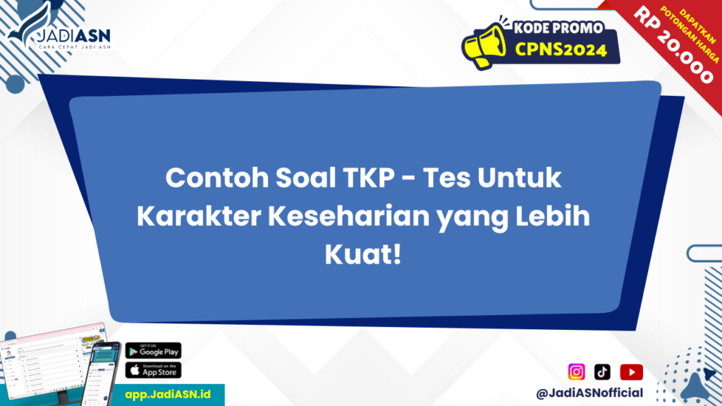 Contoh Soal TKP - Tes Untuk Karakter Keseharian yang Lebih Kuat!