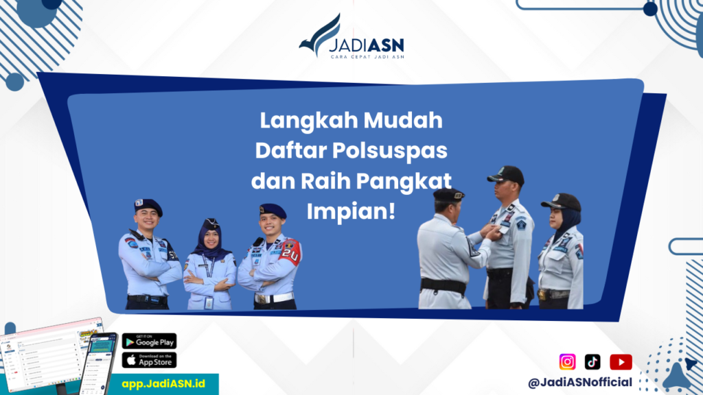 Daftar Polsuspas - Pangkat Apa Saja yang Diraih Setelah Lulus CPNS Polsuspas? Cari Tahu di Sini!