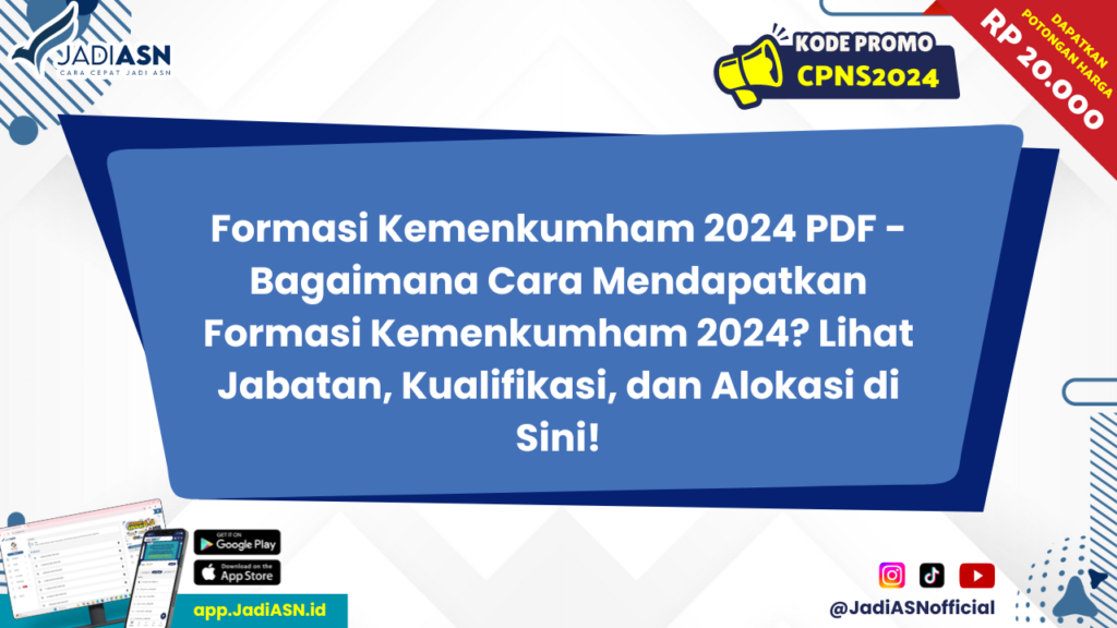 Formasi Kemenkumham 2024 PDF - Bagaimana Cara Mendapatkan Formasi Kemenkumham 2024? Lihat Jabatan, Kualifikasi, dan Alokasi di Sini!