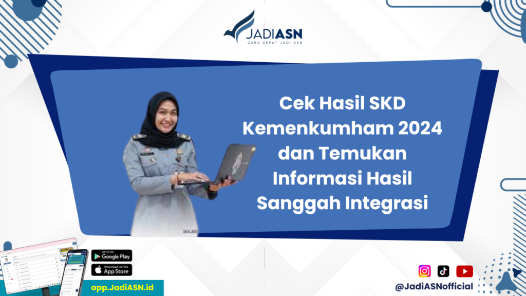 Hasil SKD Kemenkumham 2024 - Bagaimana Cara Mengecek Hasil SKD Kemenkumham 2024 dan Hasil Sanggah Integrasi Nilai?