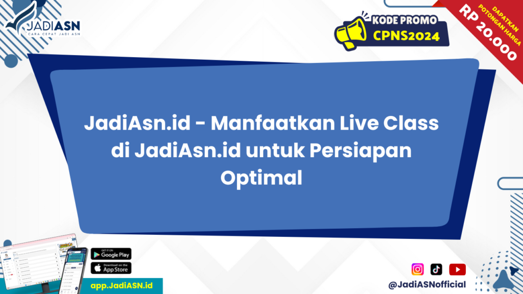 JadiAsn.id - Manfaatkan Live Class di JadiAsn.id untuk Persiapan Optimal