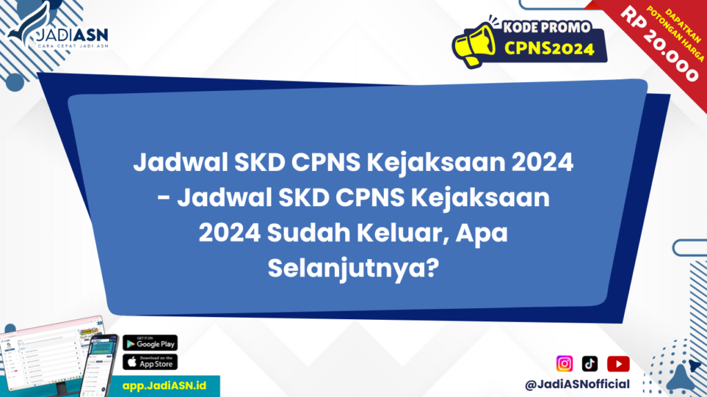 Jadwal SKD CPNS Kejaksaan 2024