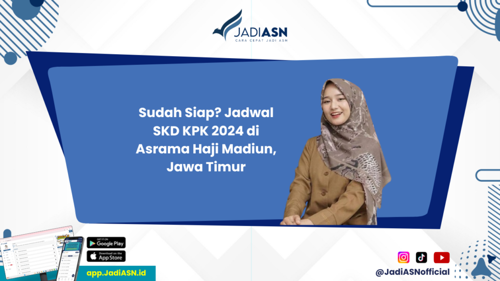 Jadwal SKD KPK 2024 - Ayo, Catat! Jadwal SKD KPK 2024 untuk Lokasi Asrama Haji Madiun, Jawa Timur