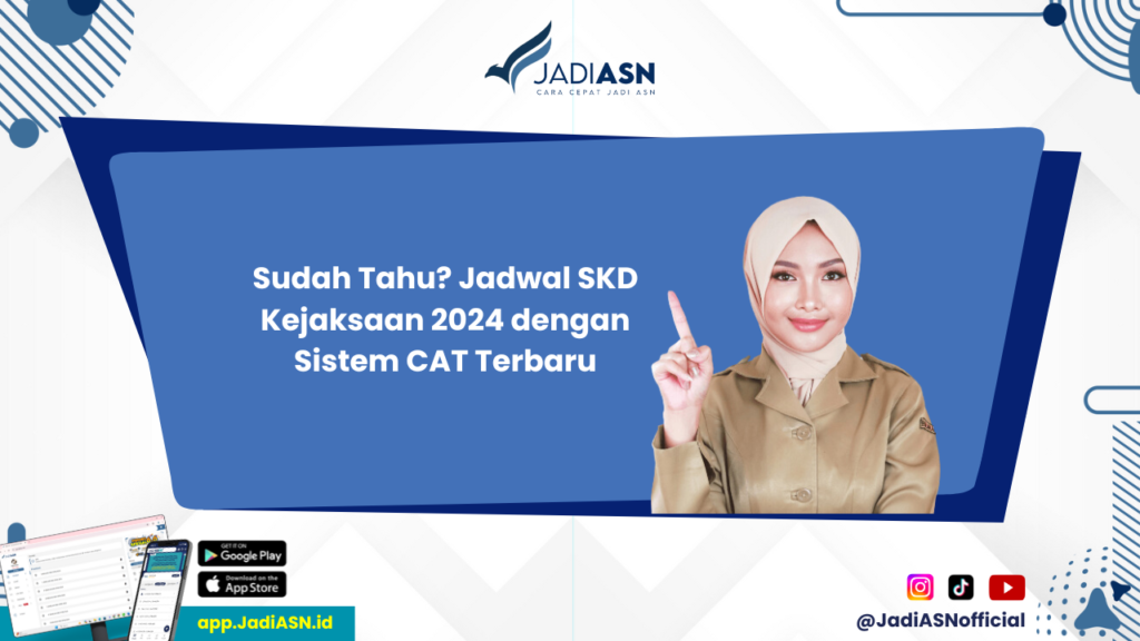 Jadwal SKD Kejaksaan 2024 - Cek Jadwal SKD Kejaksaan 2024 dengan Sistem CAT Sekarang!