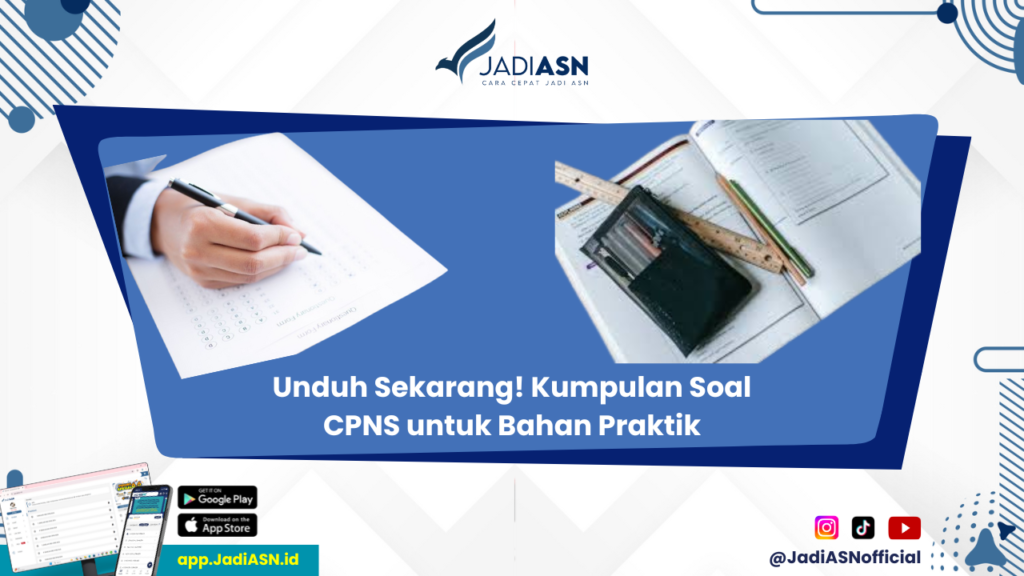 Kumpulan Soal CPNS - Tingkatkan Kemampuan dengan Kumpulan Soal CPNS untuk Praktik