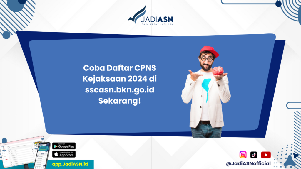 Link Pendaftaran CPNS Kejaksaan 2024 - Proses dan Ilustrasi Seleksi Pendaftaran CPNS Kejaksaan 2024: Klik Link di Sini!