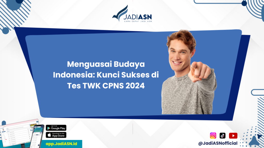 Materi TWK - Apa Saja yang Harus Anda Ketahui tentang Budaya Indonesia untuk Tes CPNS?