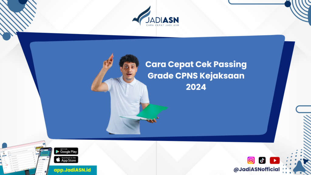 Passing Grade CPNS Kejaksaan 2024 - Berapa dan Bagaimana Cara Cek Passing Grade CPNS Kejaksaan 2024? Temukan Jawabannya!