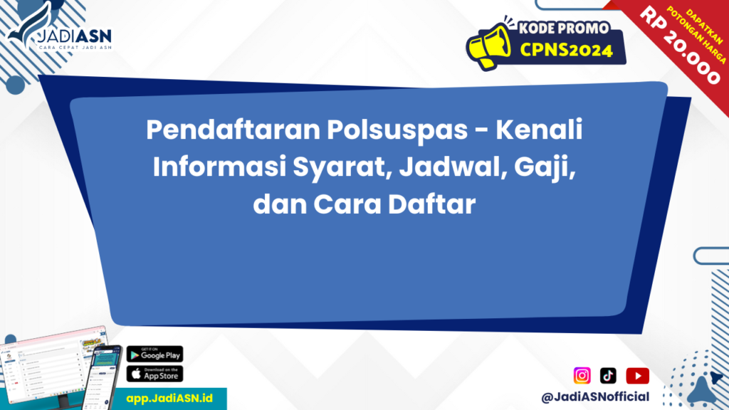 Pendaftaran Polsuspas - Kenali Informasi Syarat, Jadwal, Gaji, dan Cara Daftar