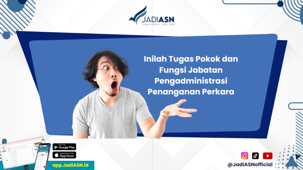 Pengadministrasi Penanganan Perkara - Tugas Pokok dan Fungsi Jabatan Pengadministrasi Penanganan Perkara yang Harus Anda Ketahui