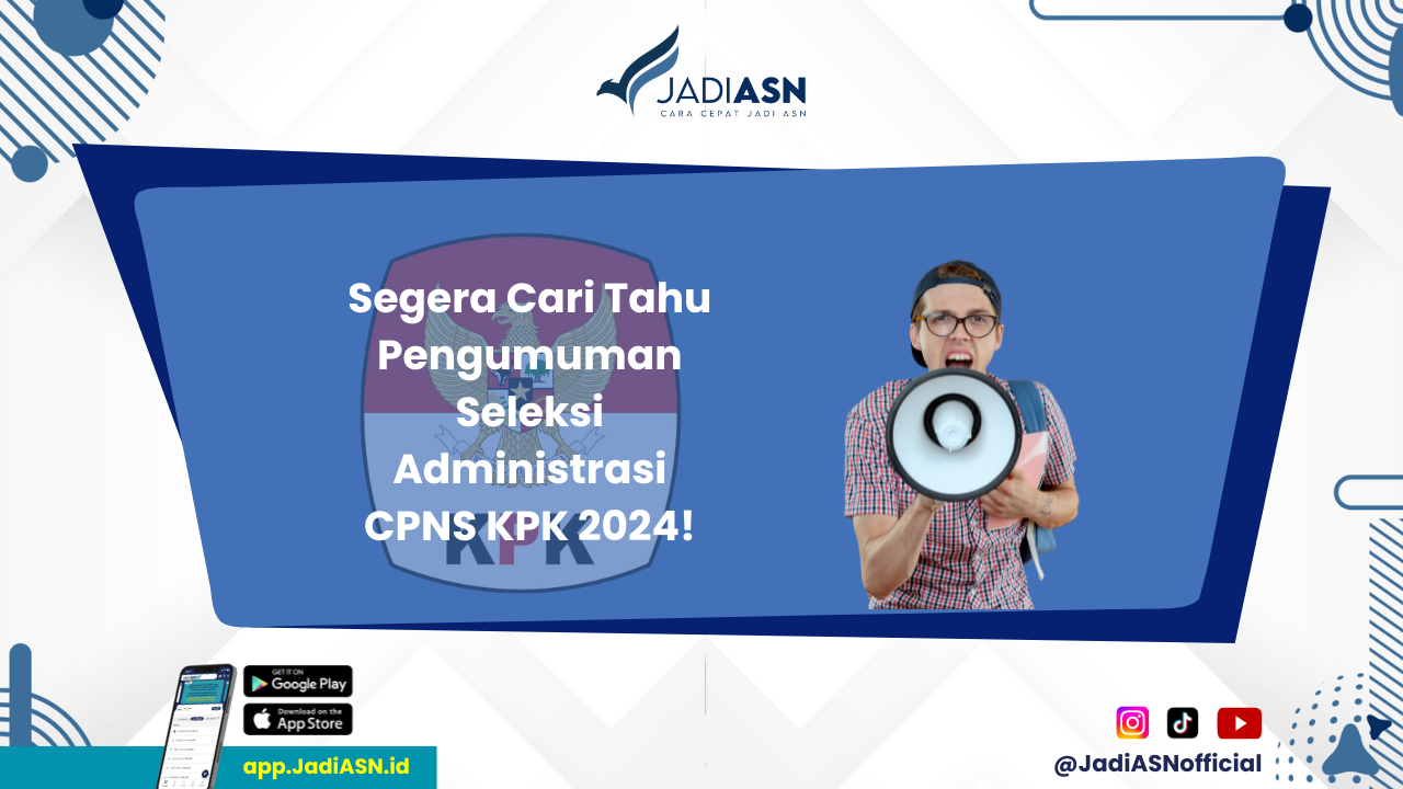 Pengumuman Seleksi Administrasi CPNS KPK 2024 Cari Tahu