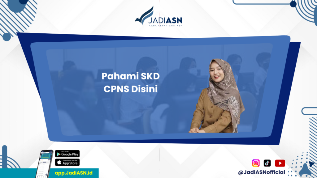 SKD CPNS Adalah - Apa Itu SKD CPNS dan Mengapa Penting untuk Persiapan?