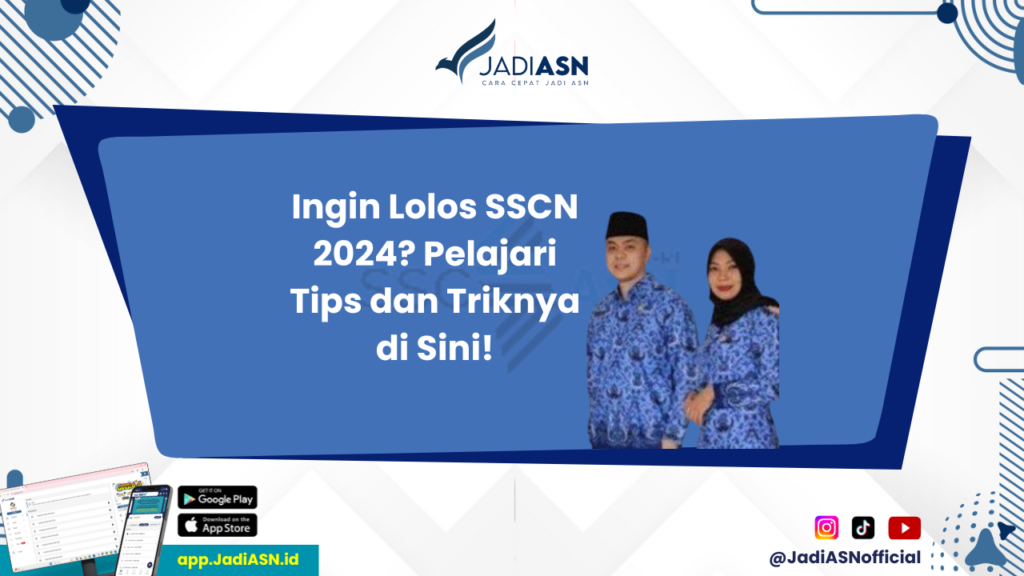 SSCN 2024 - Semua yang Perlu Kamu Ketahui Sebelum Mendaftar