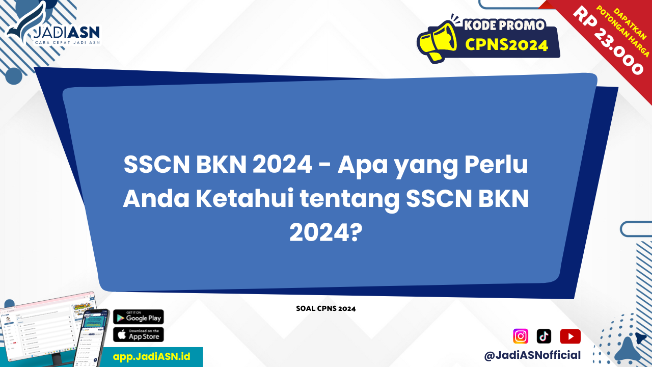 SSCN BKN 2024 Apa yang Perlu Anda Ketahui tentang SSCN