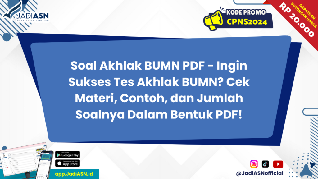 Soal Akhlak BUMN PDF - Ingin Sukses Tes Akhlak BUMN? Cek Materi, Contoh, dan Jumlah Soalnya Dalam Bentuk PDF!