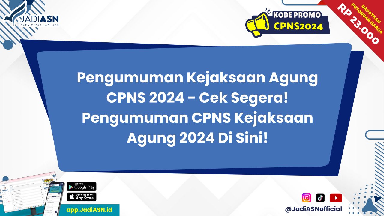 Pengumuman kejaksaan agung cpns 2024 cek segera 