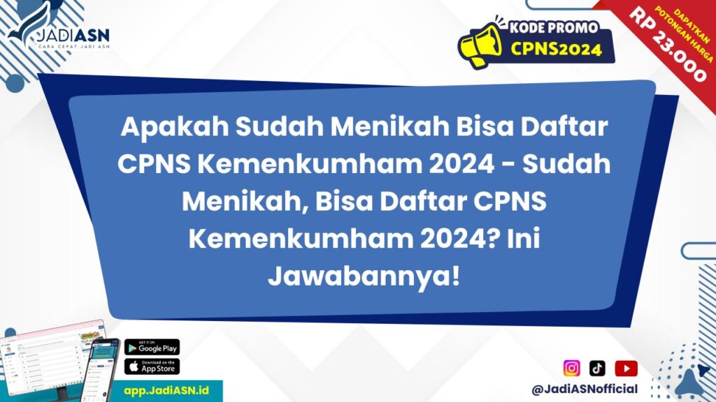 Apakah Sudah Menikah Bisa Daftar CPNS Kemenkumham 2024