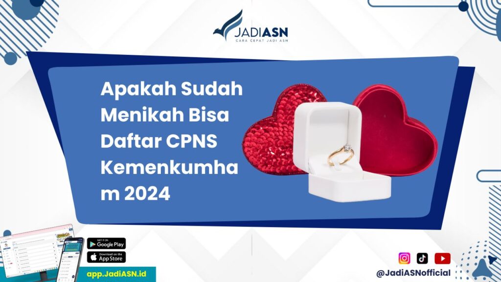 Apakah Sudah Menikah Bisa Daftar CPNS Kemenkumham 2024