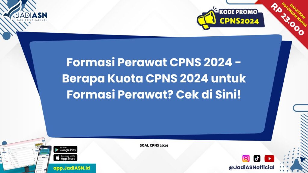 Formasi Perawat CPNS 2024 Berapa Kuota CPNS 2024 untuk