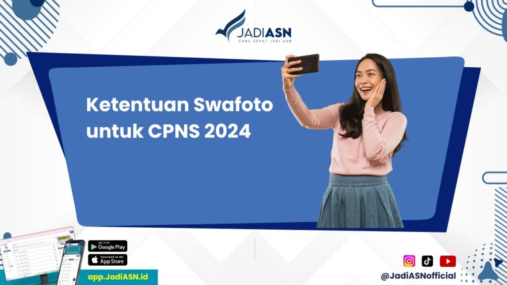 Ketentuan Swafoto untuk CPNS 2024 