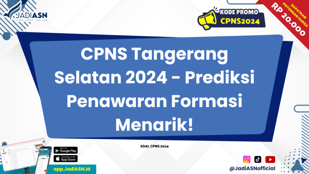 CPNS Tangerang Selatan 2024 - Prediksi Penawaran Formasi Menarik!