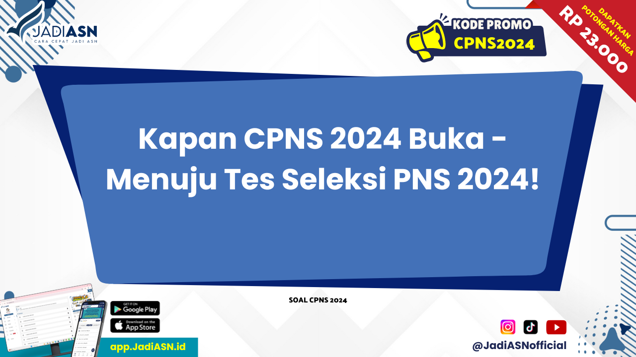 Kapan CPNS 2024 Buka - Menuju Tes Seleksi PNS 2024!