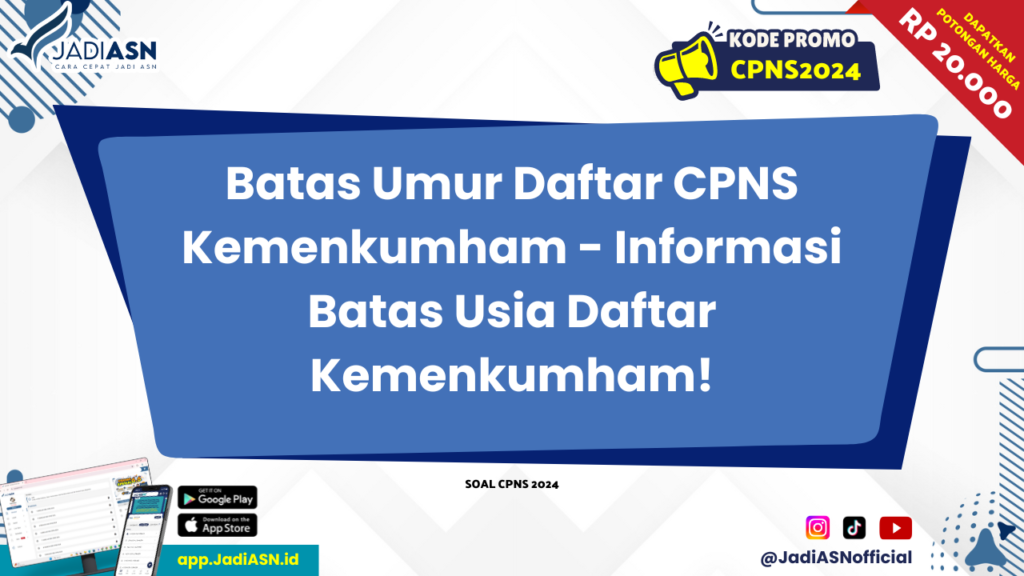 Batas Umur Daftar CPNS Kemenkumham - Informasi Batas Usia Daftar Kemenkumham!