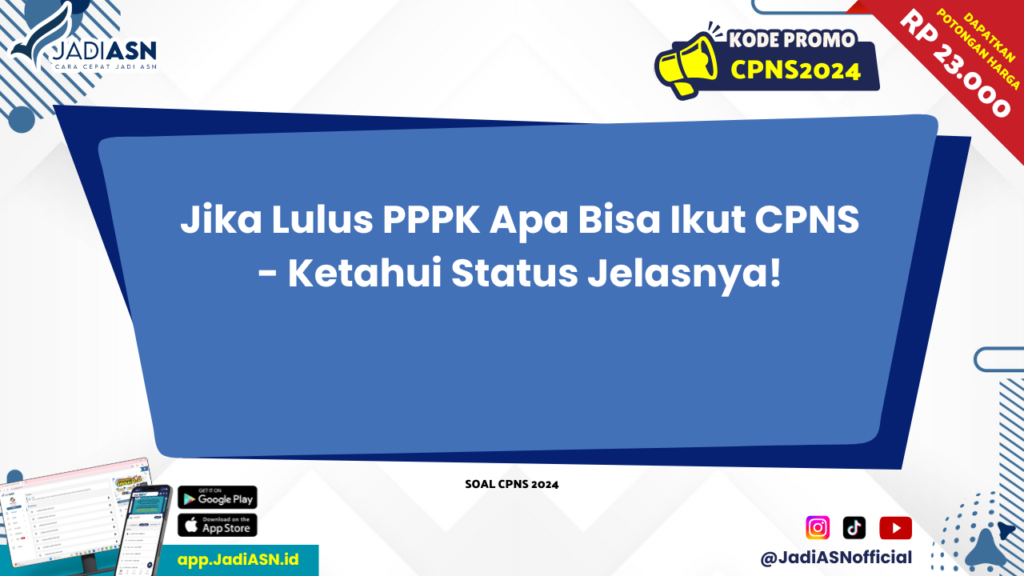 Jika Lulus PPPK Apa Bisa Ikut CPNS