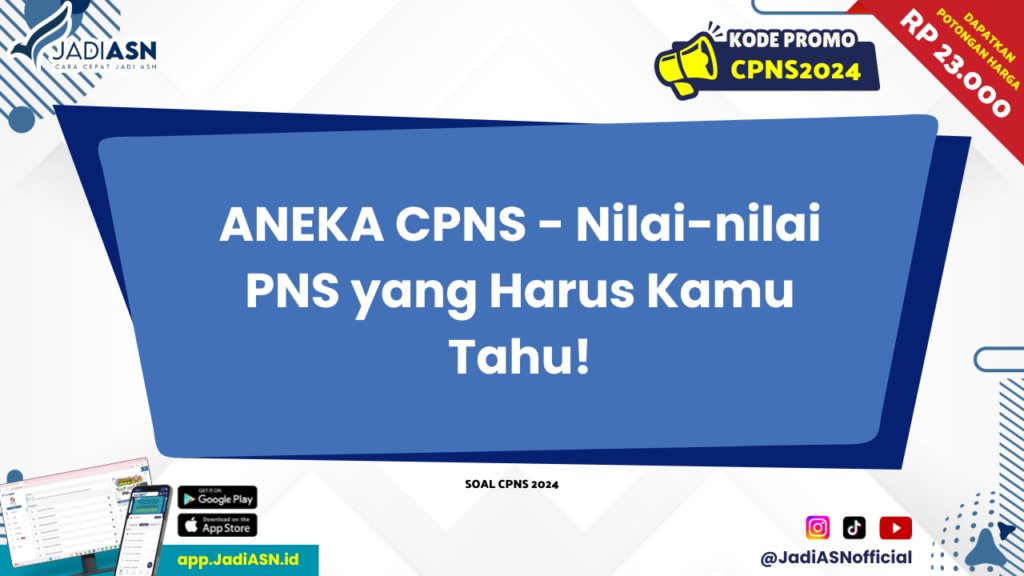 ANEKA CPNS - Nilai-nilai PNS yang Harus Kamu Tahu!