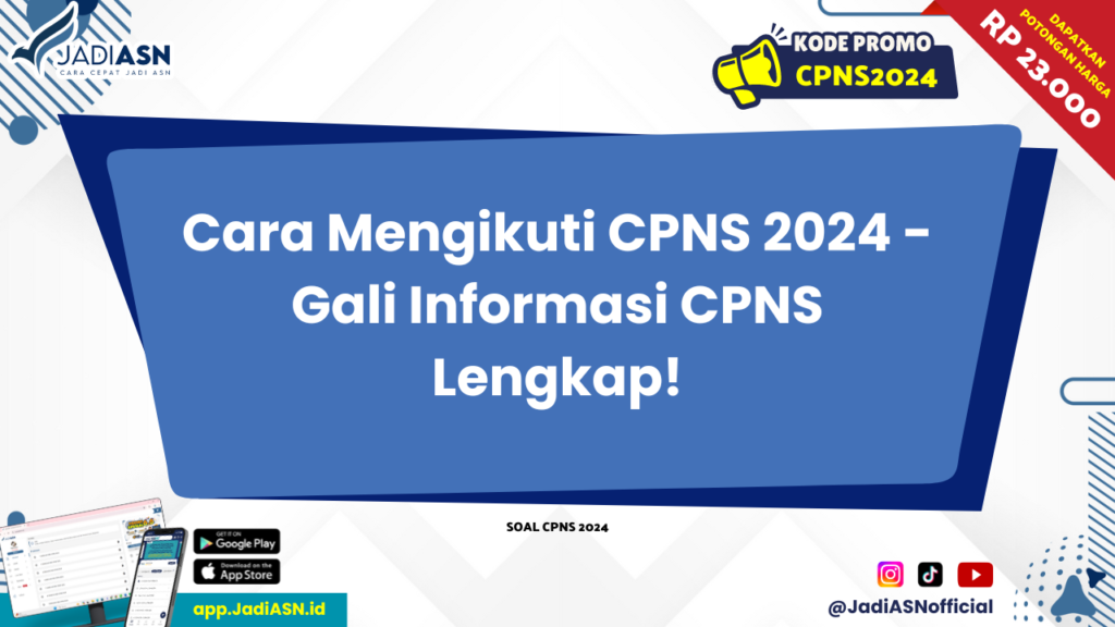 Cara Mengikuti CPNS 2024 - Gali Informasi CPNS Lengkap!