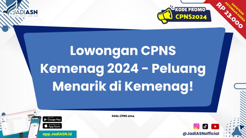 Lowongan CPNS Kemenag 2024 - Peluang Menarik di Kemenag!