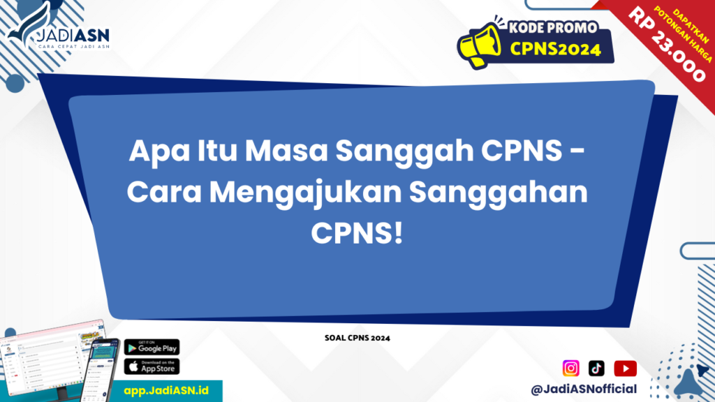 Apa Itu Masa Sanggah CPNS - Cara Mengajukan Sanggahan CPNS!