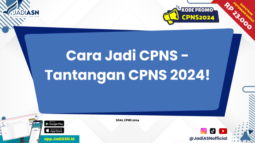 Cara Jadi CPNS - Tantangan CPNS 2024!