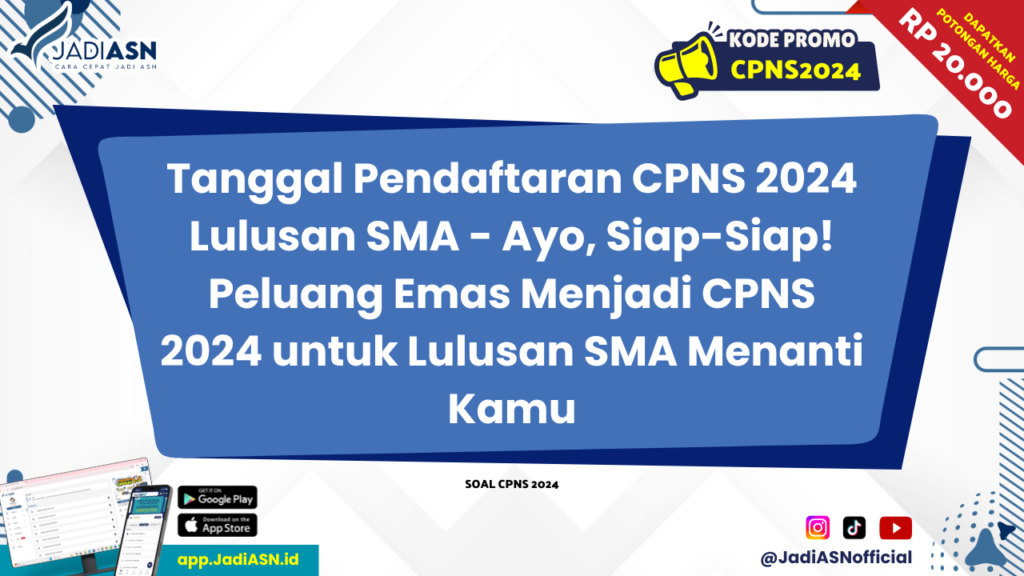 Tanggal Pendaftaran CPNS 2024 Lulusan SMA Ayo, SiapSiap!