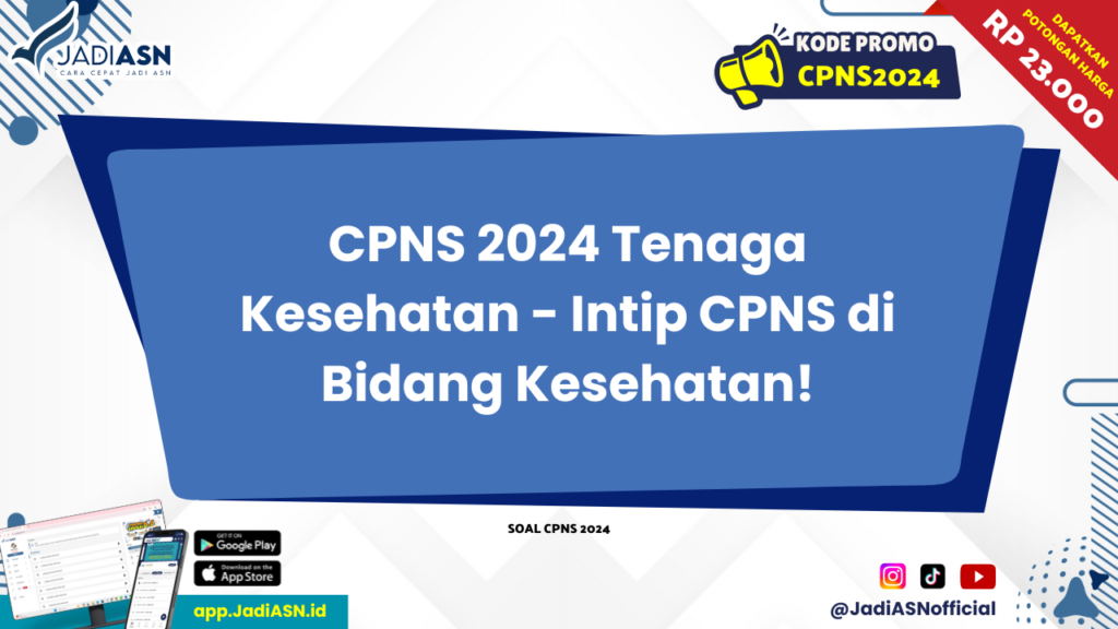 CPNS 2024 Tenaga Kesehatan - Intip CPNS di Bidang Kesehatan!