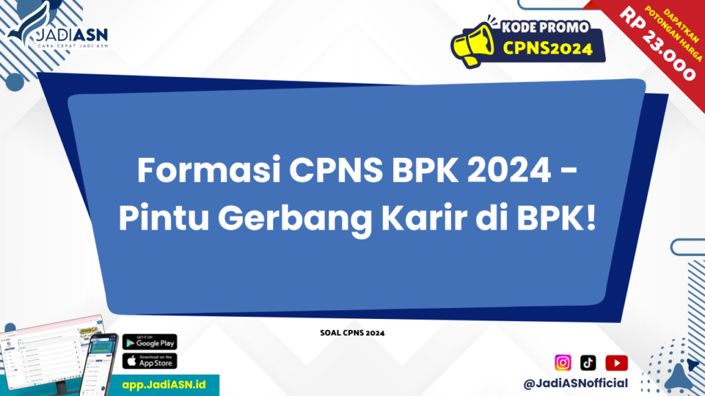 Formasi CPNS BPK 2024 Pintu Gerbang Karir di BPK!